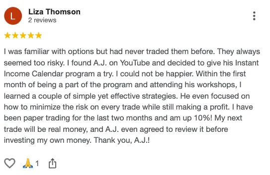 Five-star Google review from Liza Thomson: “I was familiar with options but had never traded them before. Within the first month of being a part of the program and attending his workshops, I learned a couple of simple yet effective strategies. I have been paper trading for the last two months and am up 10%!”